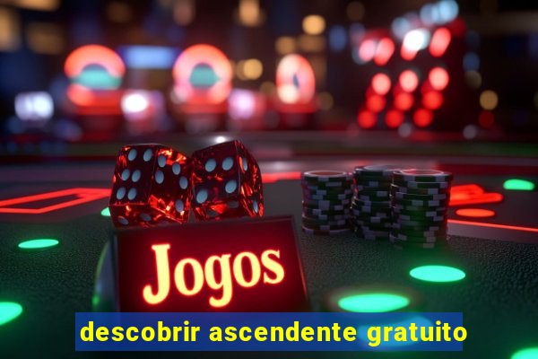 descobrir ascendente gratuito